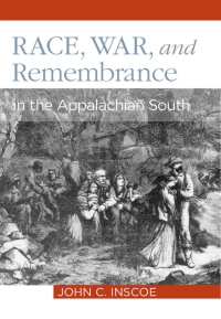 Titelbild: Race, War, and Remembrance in the Appalachian South 9780813124995