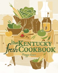 Titelbild: The Kentucky Fresh Cookbook 9780813133768