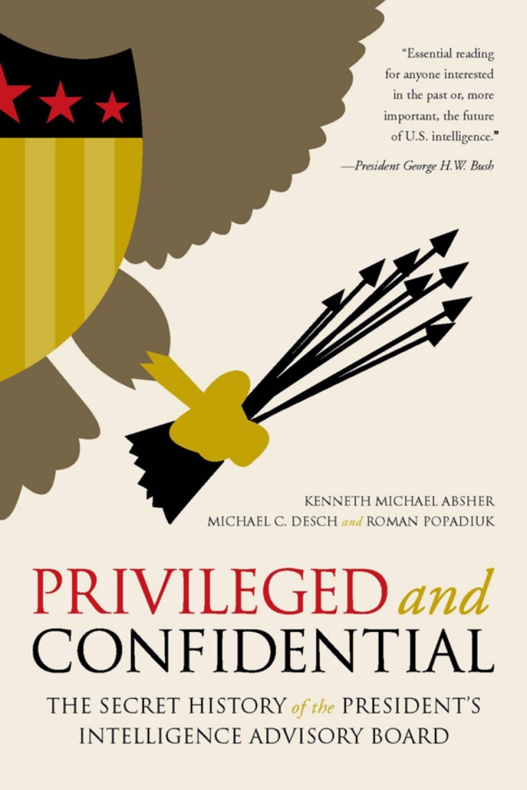 Privileged and Confidential The Secret History of the President’s Intelligence Advisory Board
