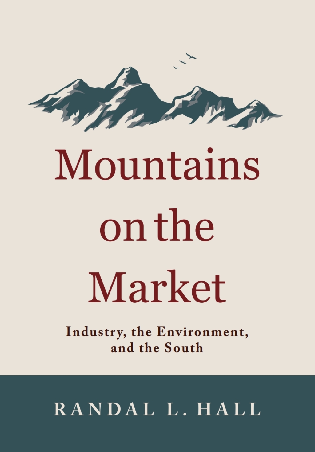 Mountains on the Market Industry, the Environment, and the South