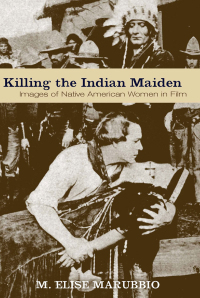 Imagen de portada: Killing the Indian Maiden 9780813124148