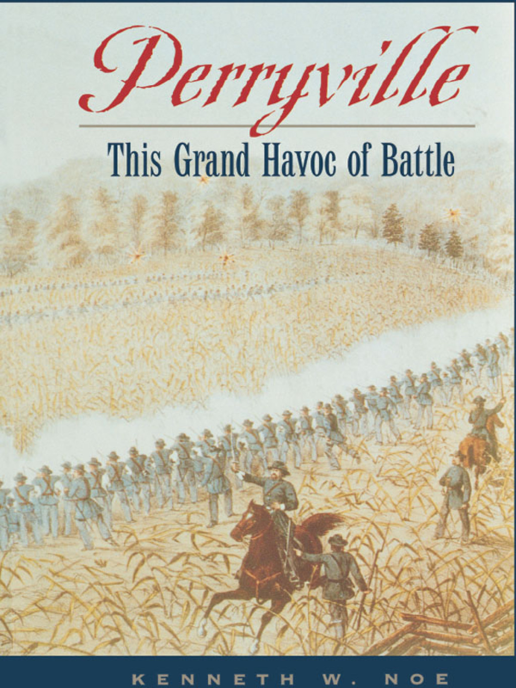Perryville This Grand Havoc of Battle