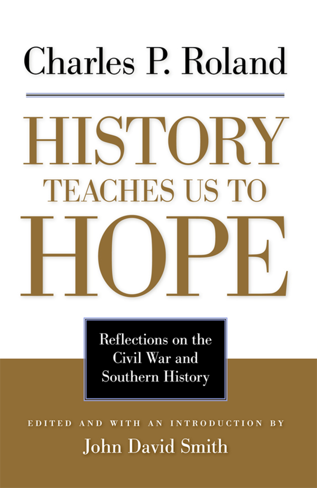 History Teaches Us to Hope Reflections on the Civil War and Southern History