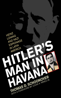 Cover image: Hitler's Man in Havana 9780813125015