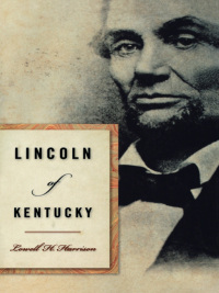 表紙画像: Lincoln of Kentucky 9780813121567
