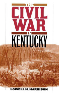 表紙画像: The Civil War in Kentucky 9780813114194