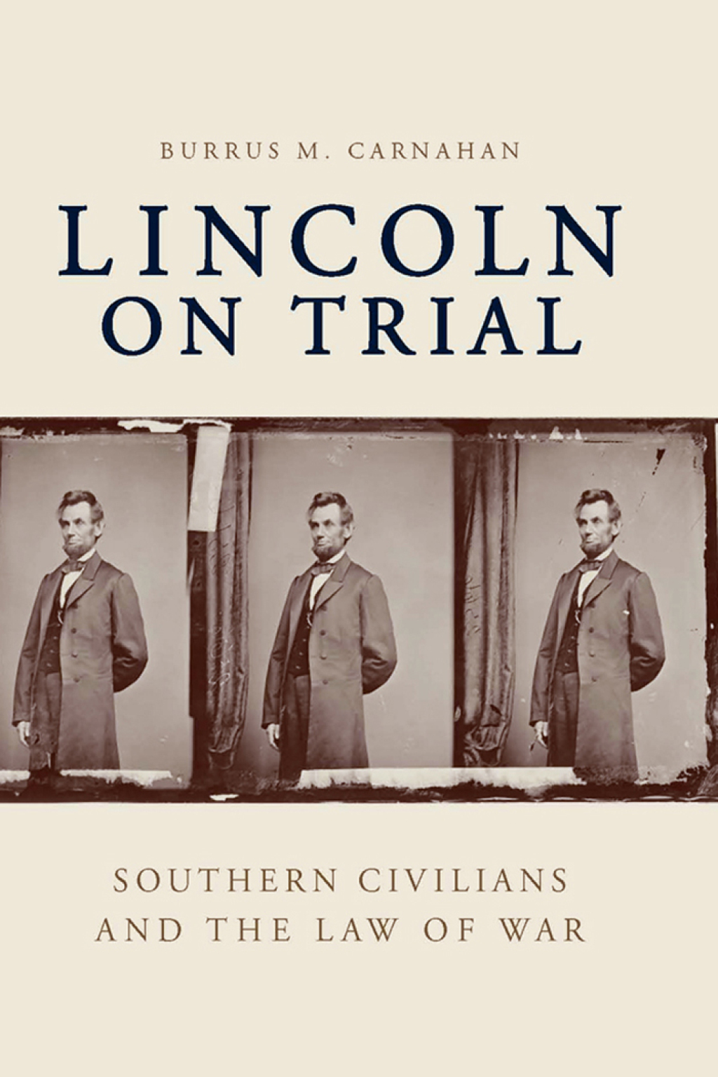 Lincoln on Trial Southern Civilians and the Law of War