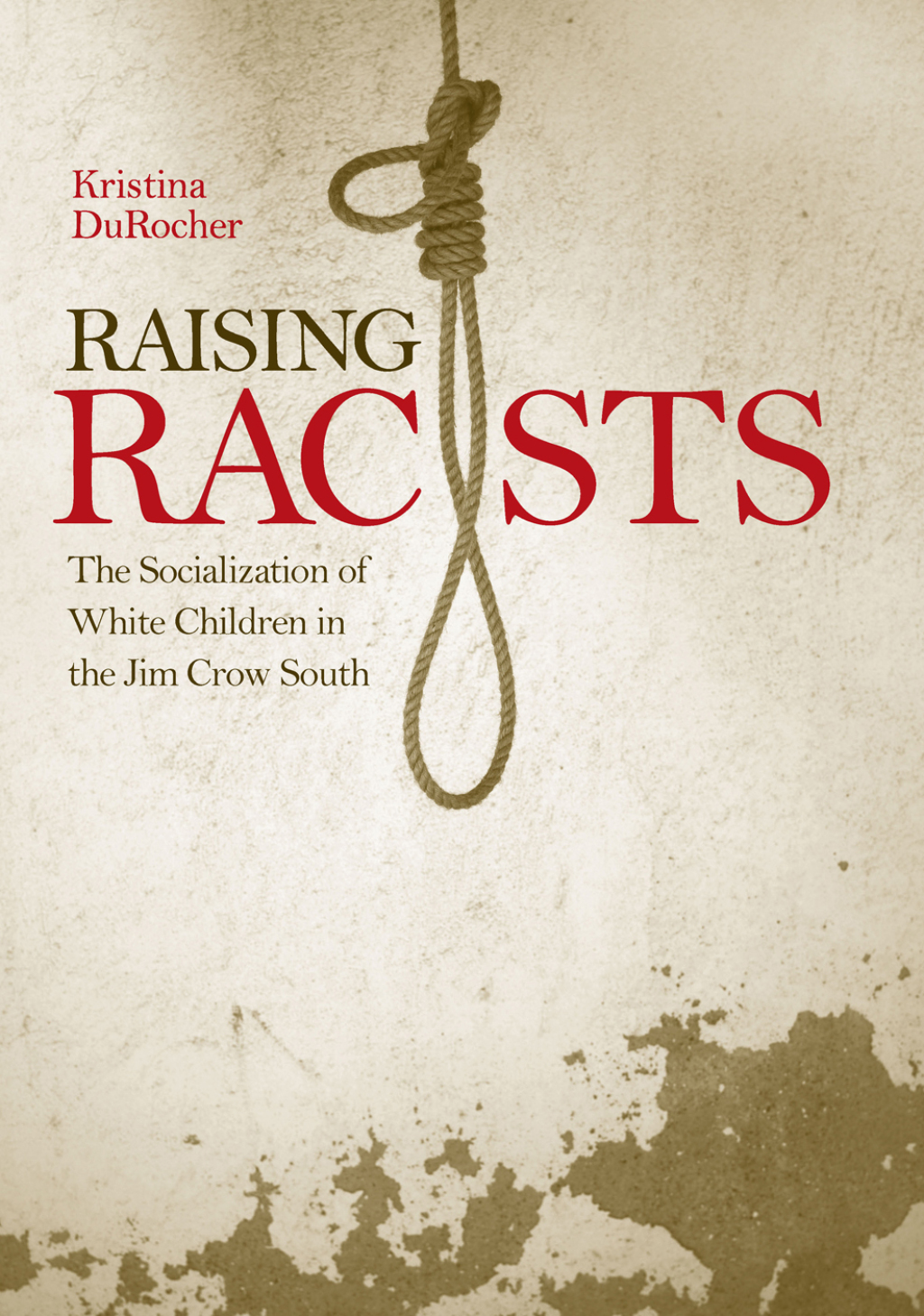 Raising Racists The Socialization of White Children in the Jim Crow South