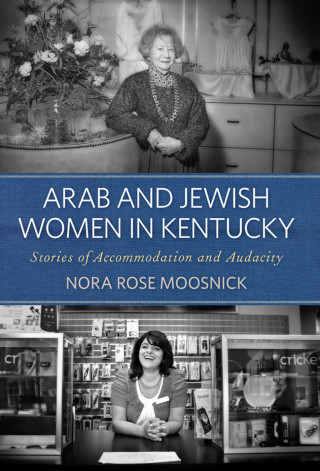 Cover image: Arab and Jewish Women in Kentucky 9780813136219