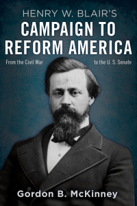 Cover image: Henry W. Blair's Campaign to Reform America 9780813140872