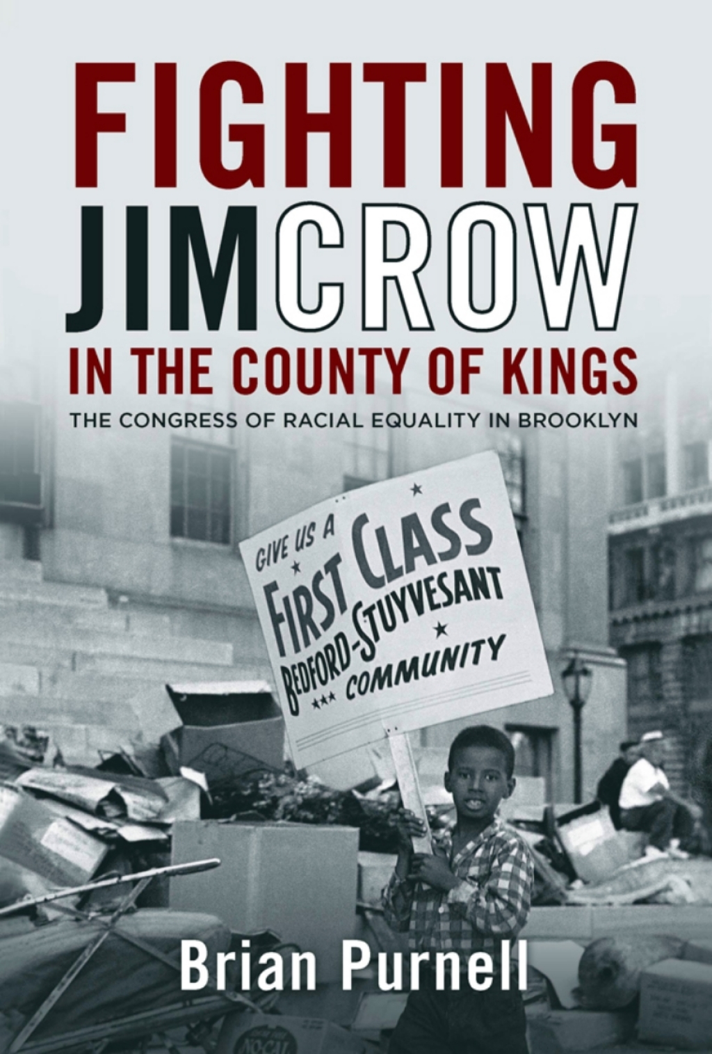 Fighting Jim Crow in the County of Kings The Congress of Racial Equality in Brooklyn