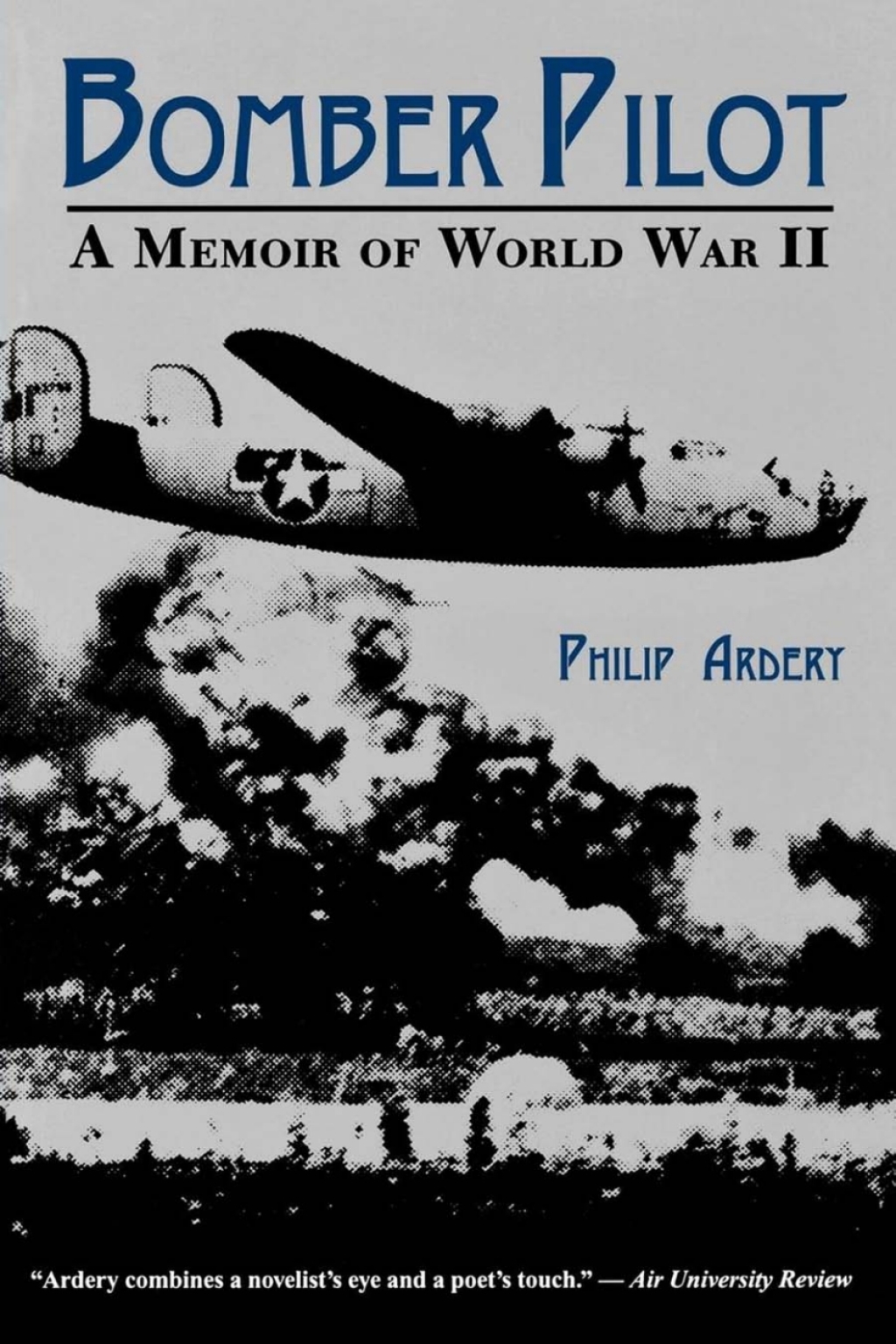 Bomber Pilot A Memoir of World War II