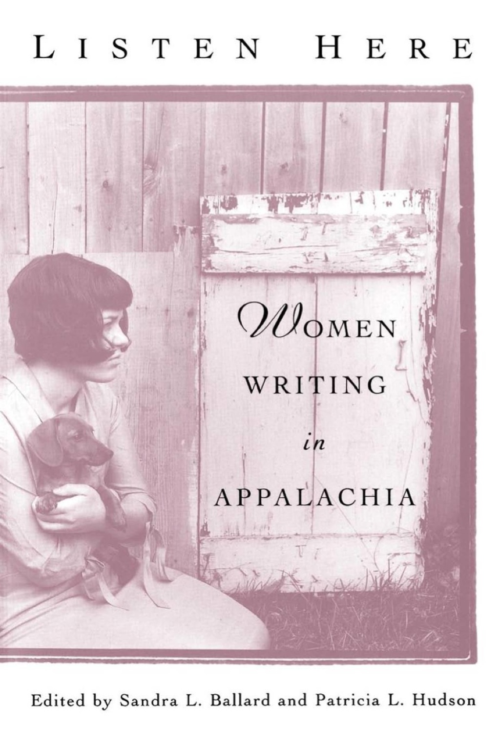 Listen Here Women Writing in Appalachia