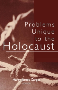 صورة الغلاف: Problems Unique to the Holocaust 9780813121017