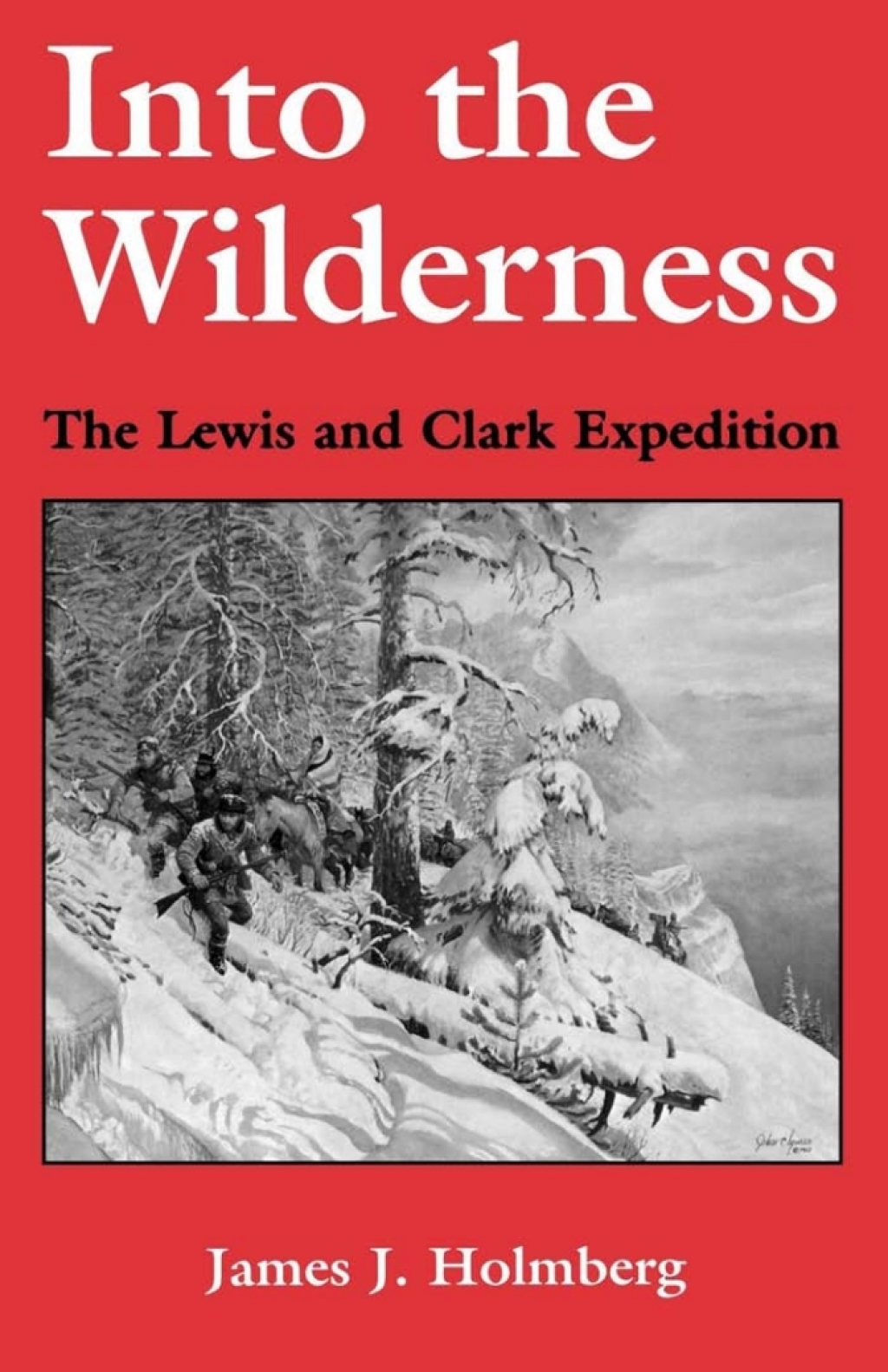 Into the Wilderness The Lewis and Clark Expedition