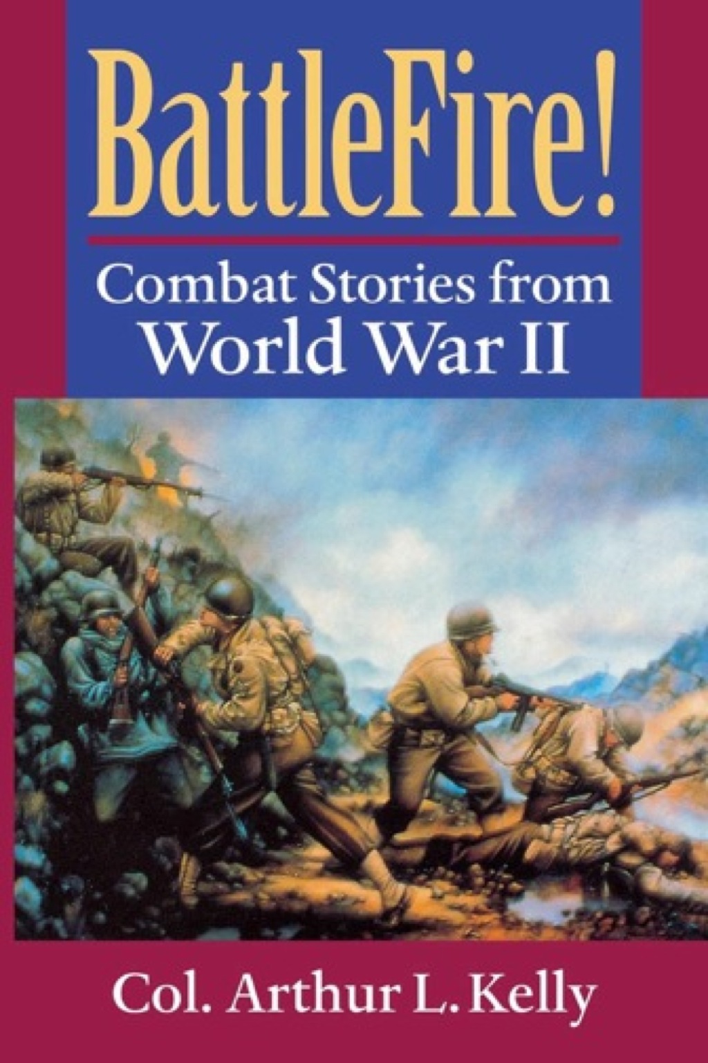 BattleFire! Combat Stories from World War II