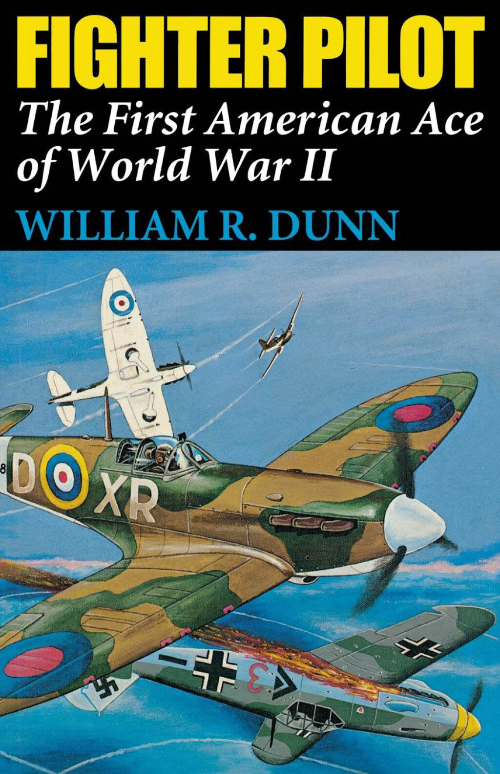Fighter Pilot The First American Ace of World War II