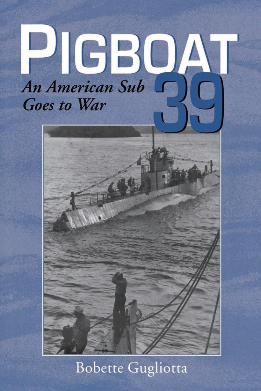 Pigboat 39 An American Sub Goes to War