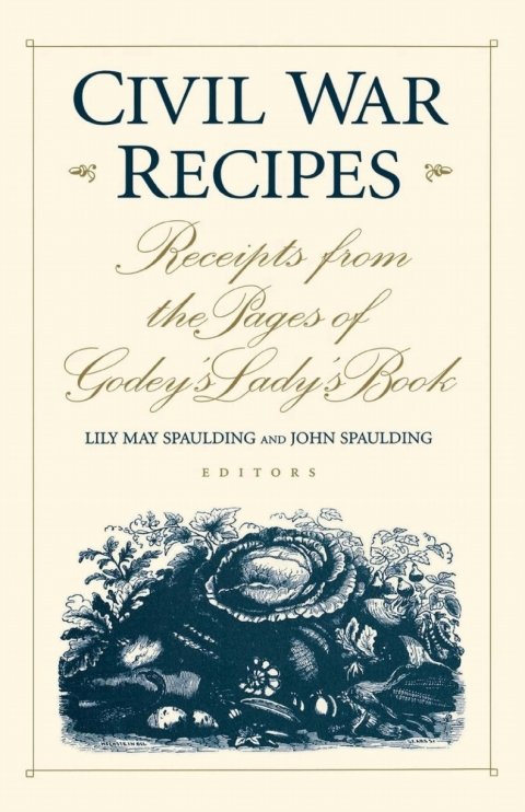 Civil War Recipes: Receipts from the Pages of Godey's Lady's Book - FULL INSTANT DOWNLOAD | PDF DOCX EPUB