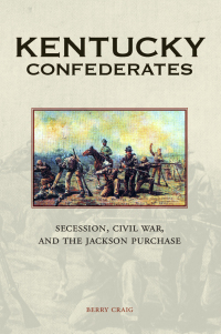 表紙画像: Kentucky Confederates 9780813146928
