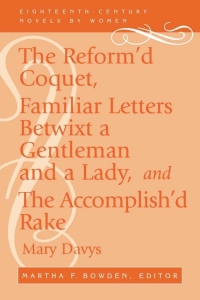 表紙画像: The Reform'd Coquet, Familiar Letters Betwixt a Gentleman and a Lady, and The Accomplish'd Rake 1st edition 9780813121277