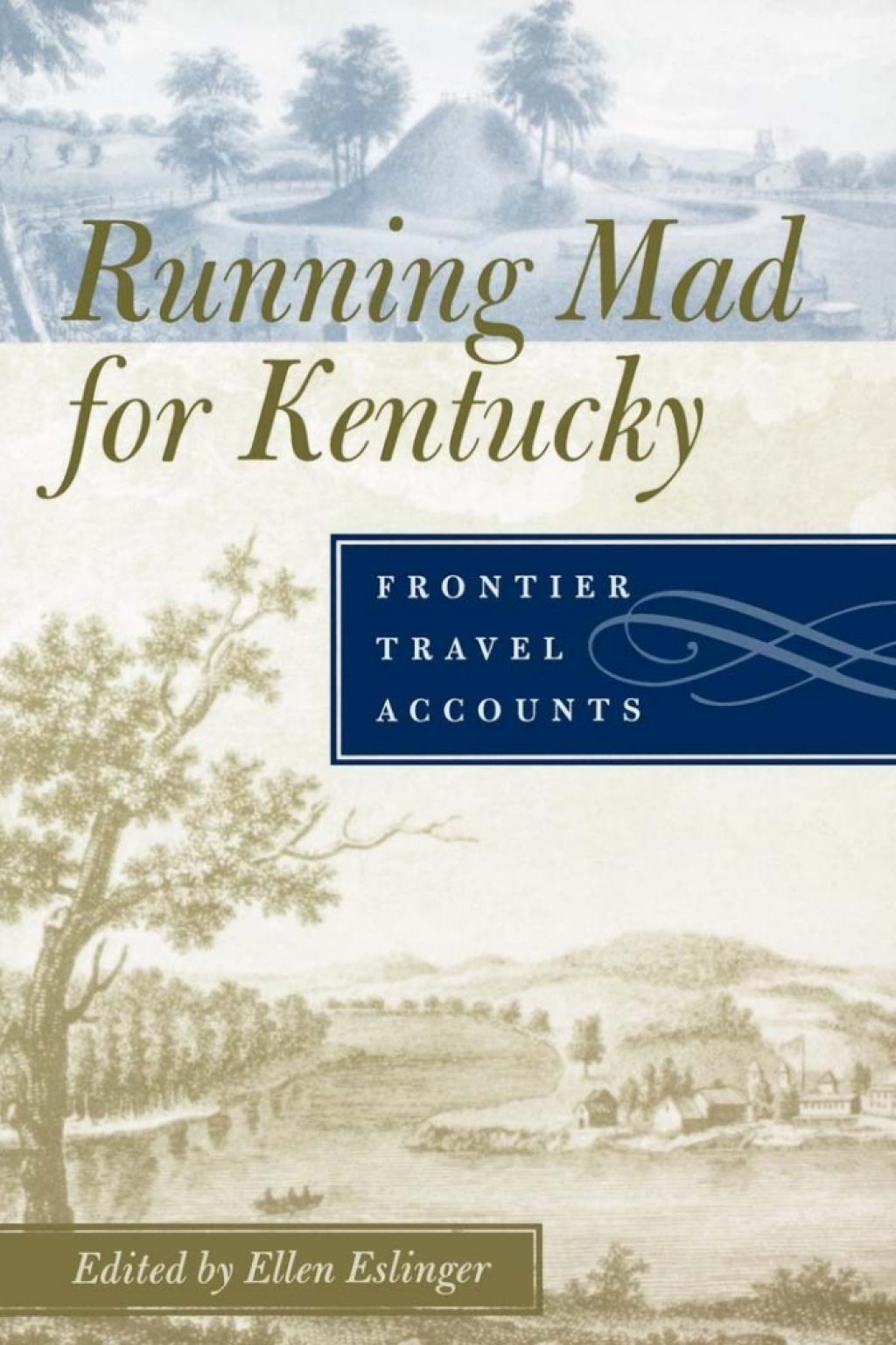 Running Mad for Kentucky Frontier Travel Accounts 1st Edition