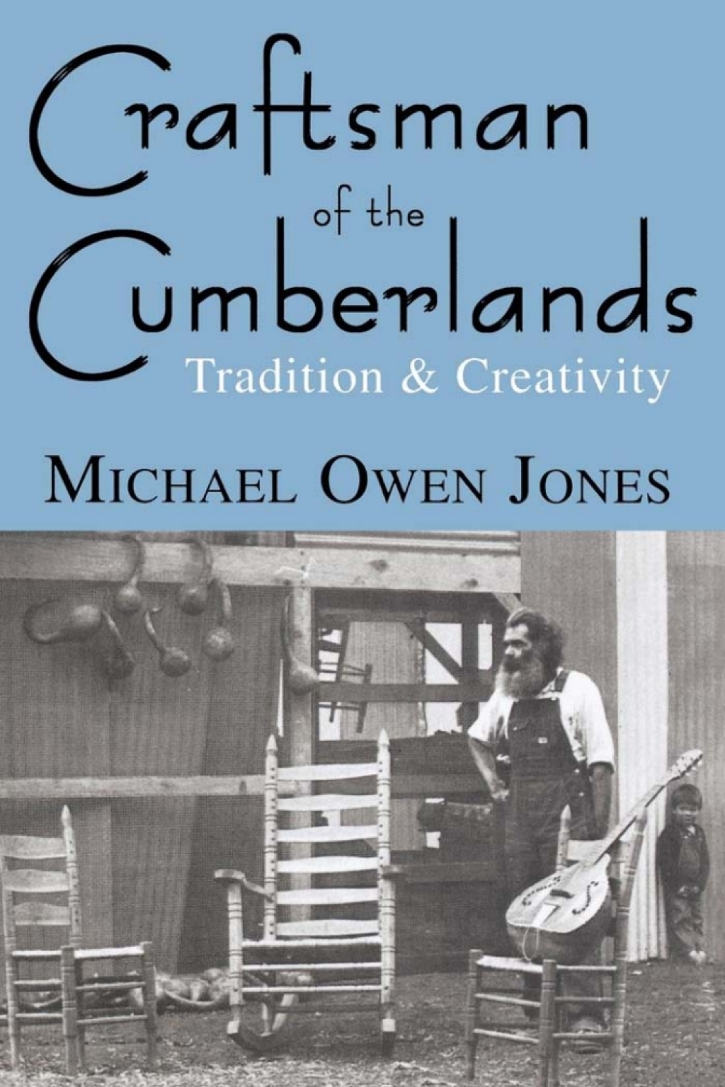 Craftsman of the Cumberlands Tradition and Creativity 1st Edition