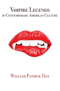 Cover image: Vampire Legends in Contemporary American Culture 1st edition 9780813122427