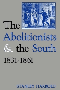 Cover image: The Abolitionists and the South, 1831-1861 1st edition 9780813119069