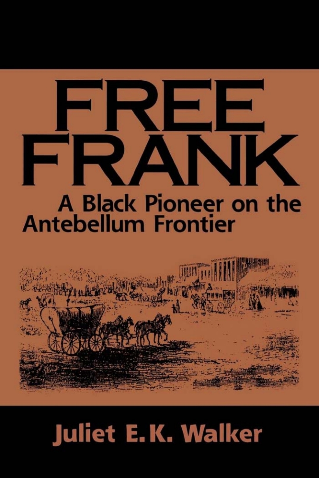 Free Frank A Black Pioneer on the Antebellum Frontier 1st Edition