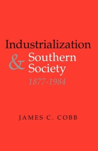 Imagen de portada: Industrialization and Southern Society, 1877-1984 1st edition 9780813103044
