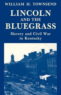 Imagen de portada: Lincoln and the Bluegrass 1st edition 9780813116877
