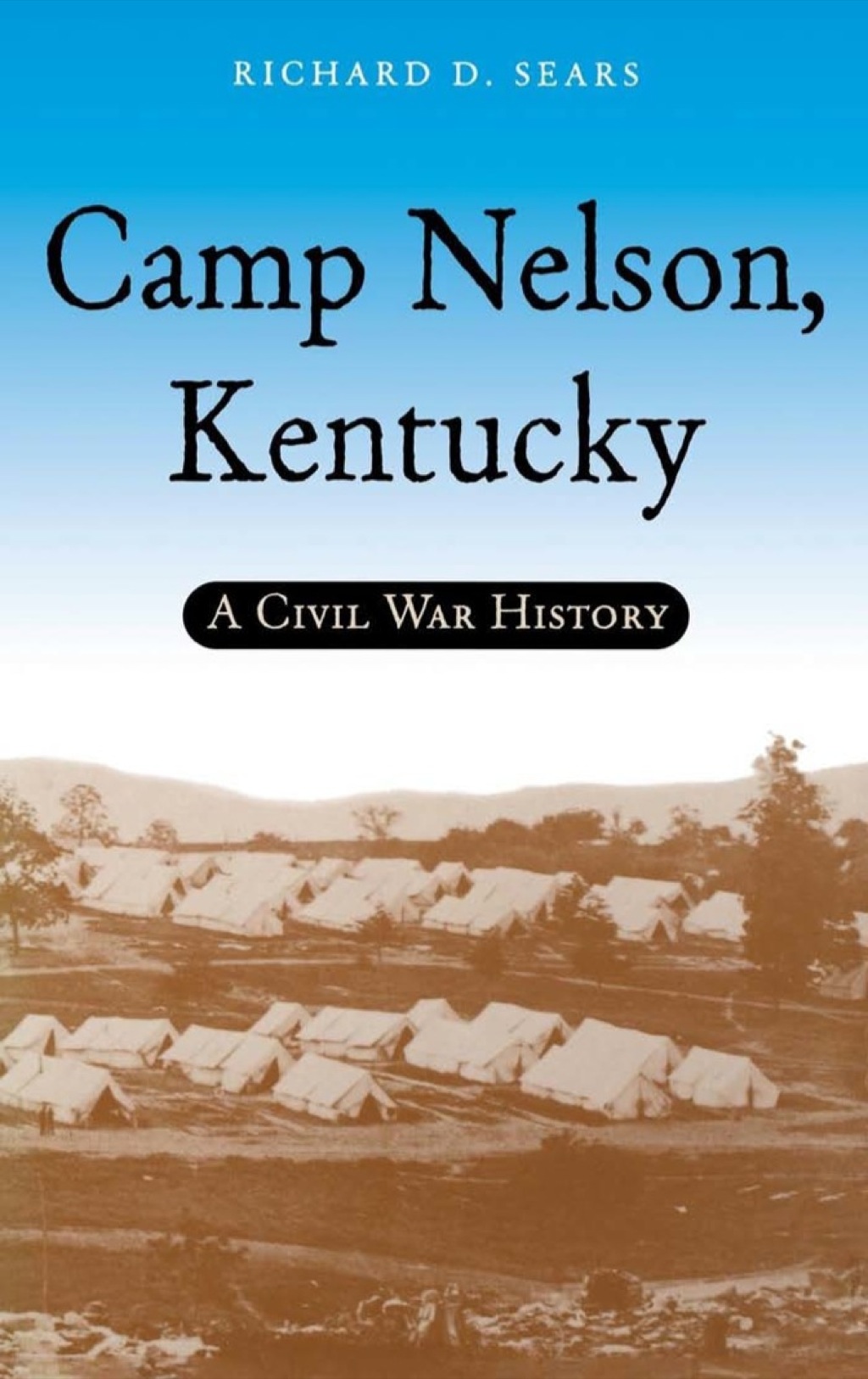 Camp Nelson, Kentucky A Civil War History 1st Edition