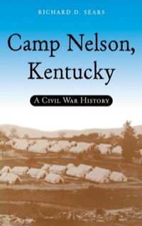 صورة الغلاف: Camp Nelson, Kentucky 1st edition 9780813122465