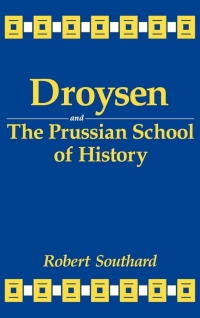 Imagen de portada: Droysen and the Prussian School of History 1st edition 9780813118840