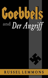 صورة الغلاف: Goebbels And Der Angriff 1st edition 9780813118482