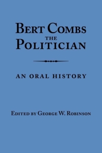 Cover image: Bert Combs The Politician 1st edition 9780813117409