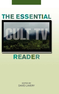 Cover image: The Essential Cult TV Reader 1st edition 9780813125688