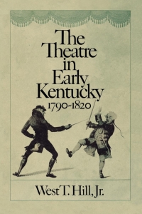 Omslagafbeelding: The Theatre in Early Kentucky 1st edition 9780813193366