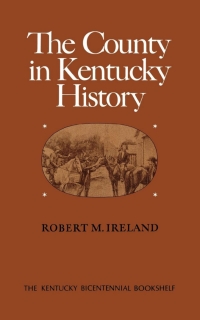 Cover image: The County in Kentucky History 1st edition 9780813102290