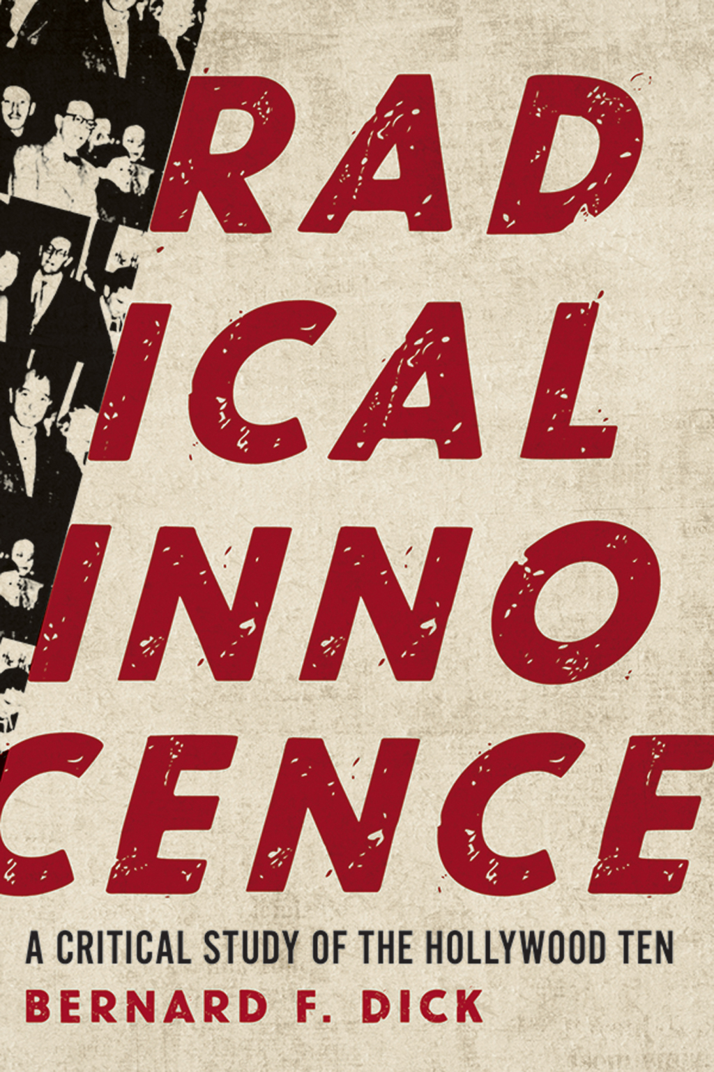 Radical Innocence A Critical Study of the Hollywood Ten