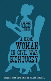 Cover image: A Union Woman in Civil War Kentucky 9780813121444