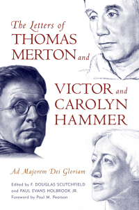 صورة الغلاف: The Letters of Thomas Merton and Victor and Carolyn Hammer 9780813153520