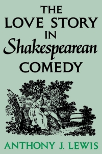 Cover image: The Love Story in Shakespearean Comedy 9780813117867