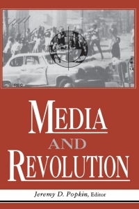 صورة الغلاف: Media And Revolution 9780813118994