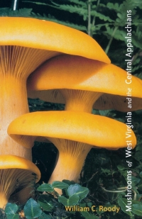 表紙画像: Mushrooms of West Virginia and the Central Appalachians 9780813122625