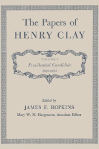 Imagen de portada: The Papers of Henry Clay 9780813100531