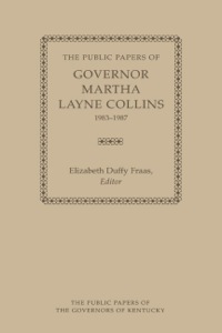 Cover image: The Public Papers of Governor Martha Layne Collins, 1983-1987 9780813106083