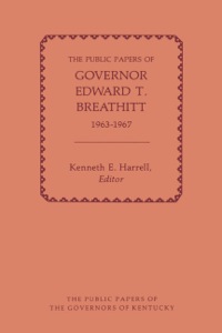 Immagine di copertina: The Public Papers of Governor Edward T. Breathitt, 1963-1967 9780813106038