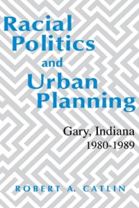 Cover image: Racial Politics And Urban Planning 9780813117980